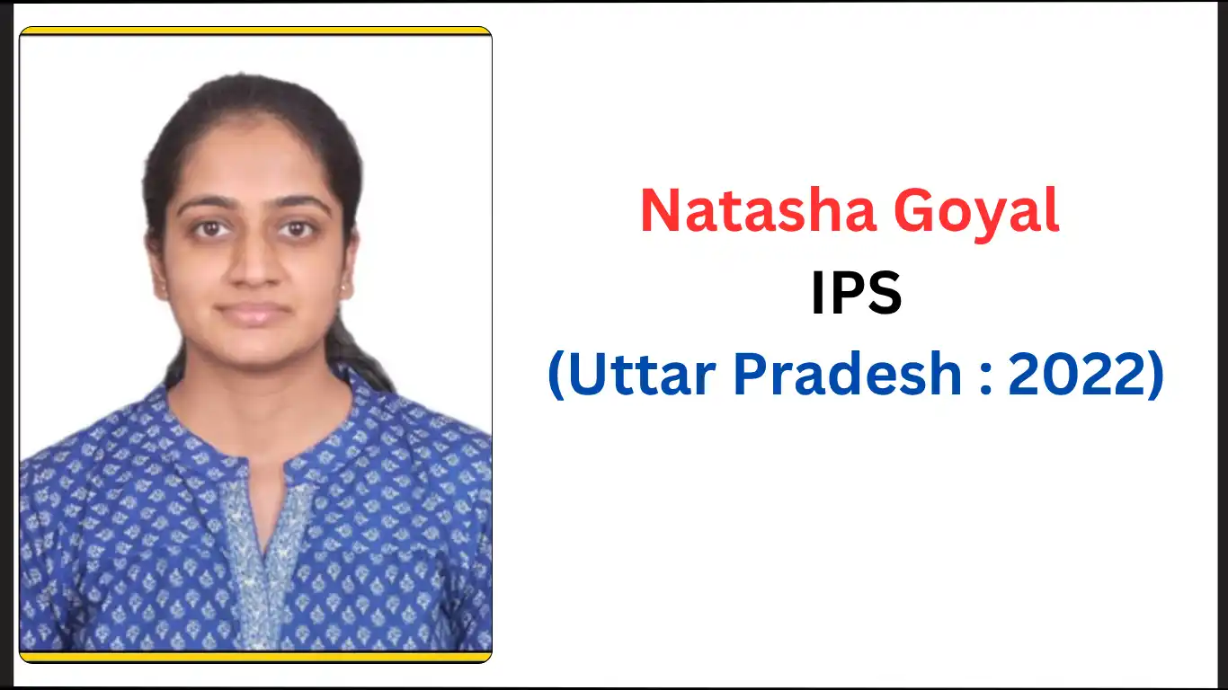 Natasha Goyal IPS Biography
