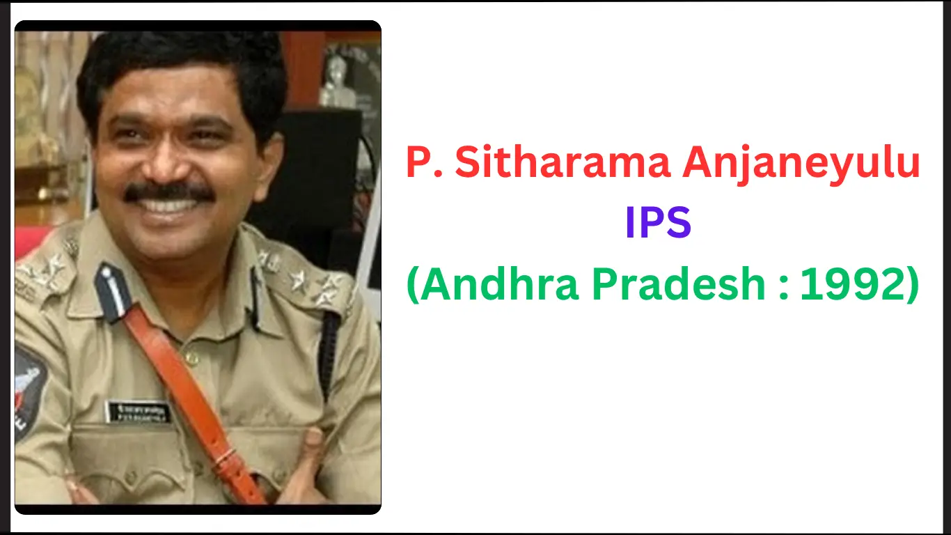 P Sitharama Anjaneyulu IPS Biography