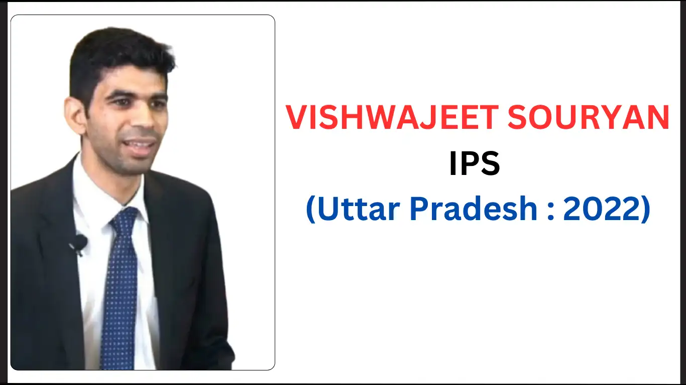 VISHWAJEET SOURYAN IPS Biography