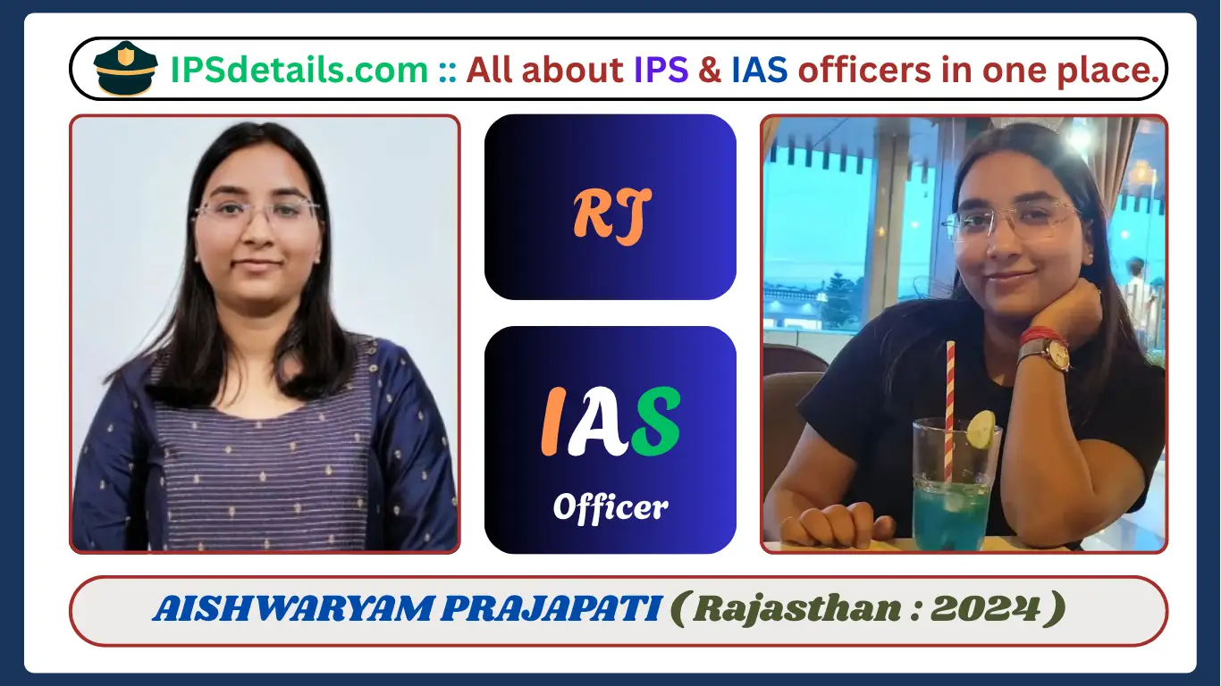 AISHWARYAM PRAJAPATI IAS Biography