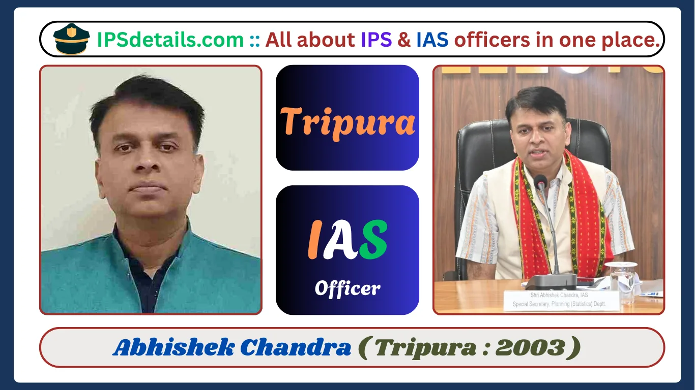 Abhishek Chandra IAS Biography