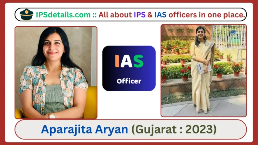 Aparajita Aryan IAS Biography