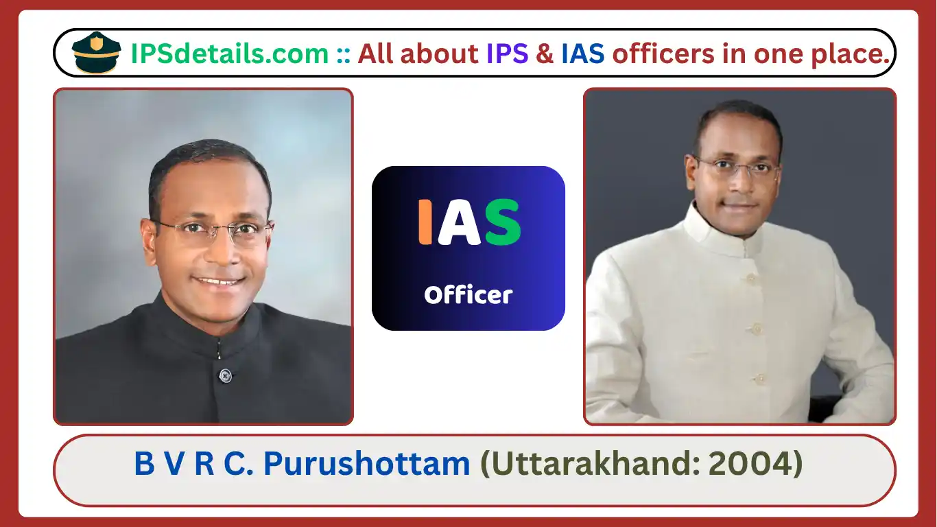 B V R C. Purushottam ias biography