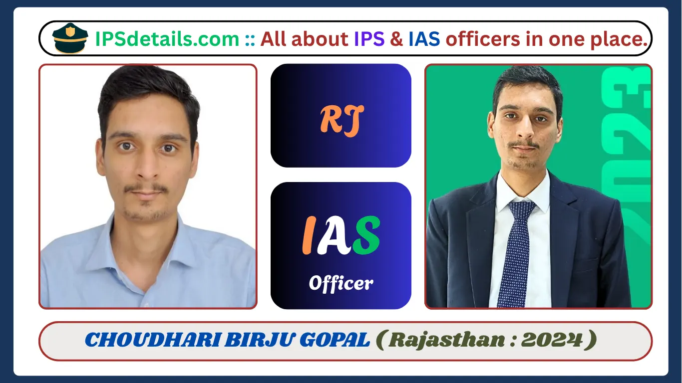 CHOUDHARI BIRJU GOPAL IAS Biography