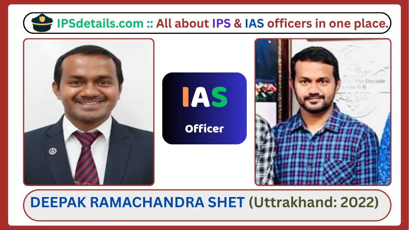 DEEPAK RAMACHANDRA SHET IAS Biography