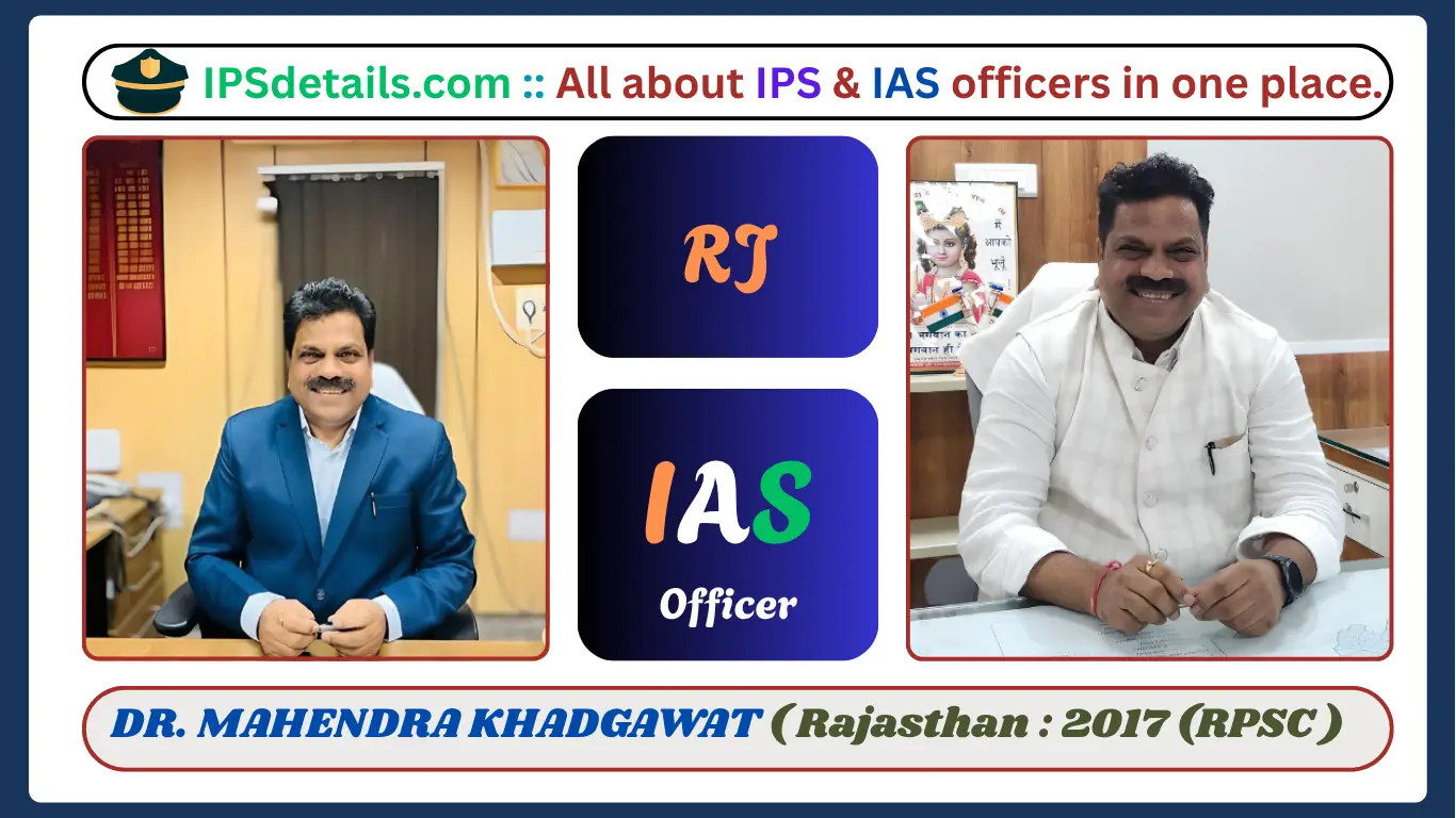DR. MAHENDRA KHADGAWAT IAS Biography