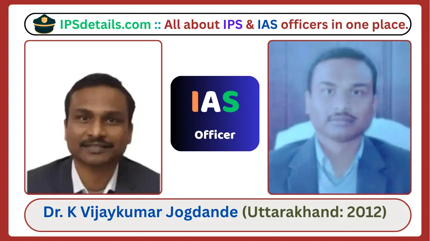 Dr. K Vijaykumar Jogdande IAS Biography