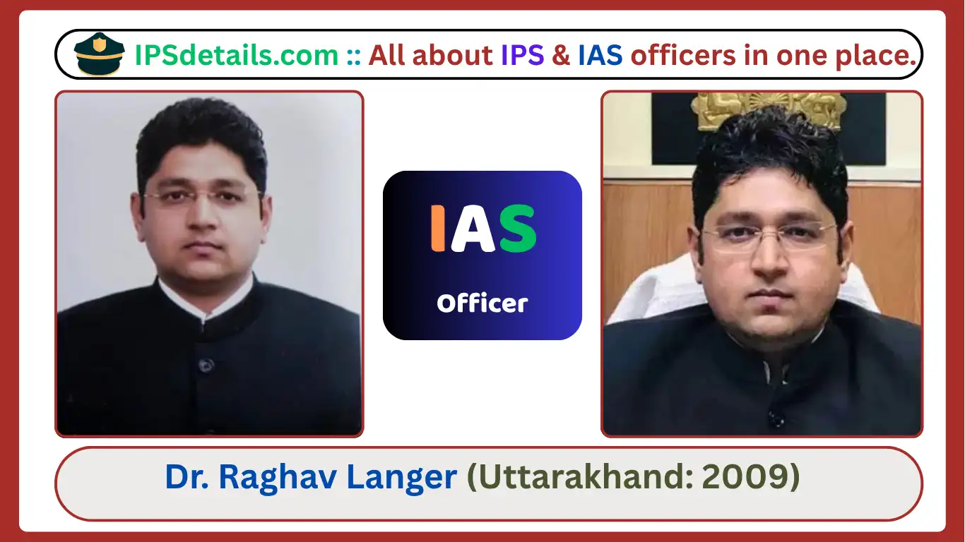 Dr. Raghav Langer IAS Biography