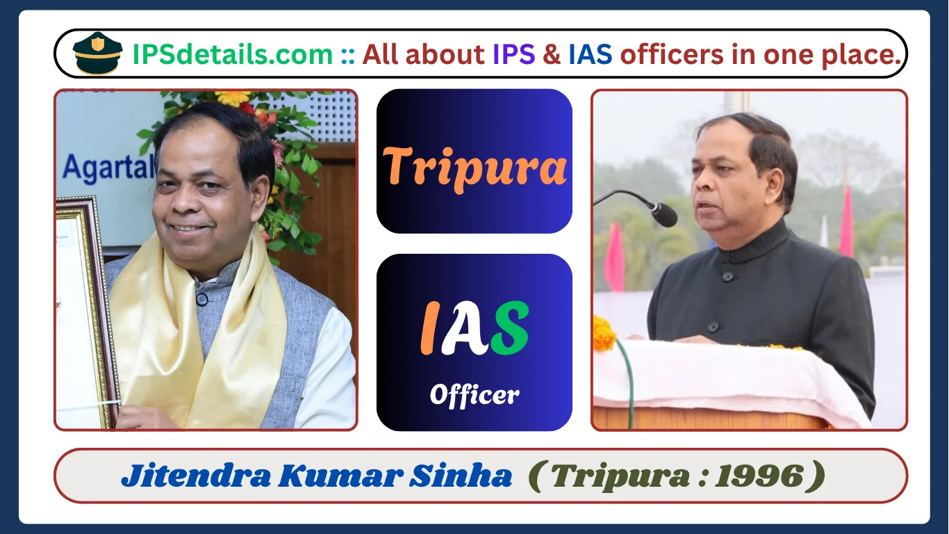 Jitendra Kumar Sinha IAS Biography