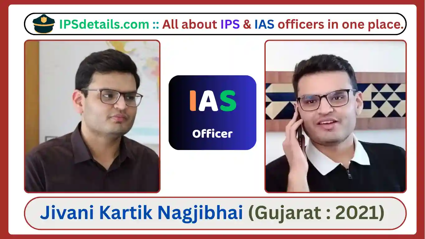 Jivani Kartik Nagjibhai IAS Biography