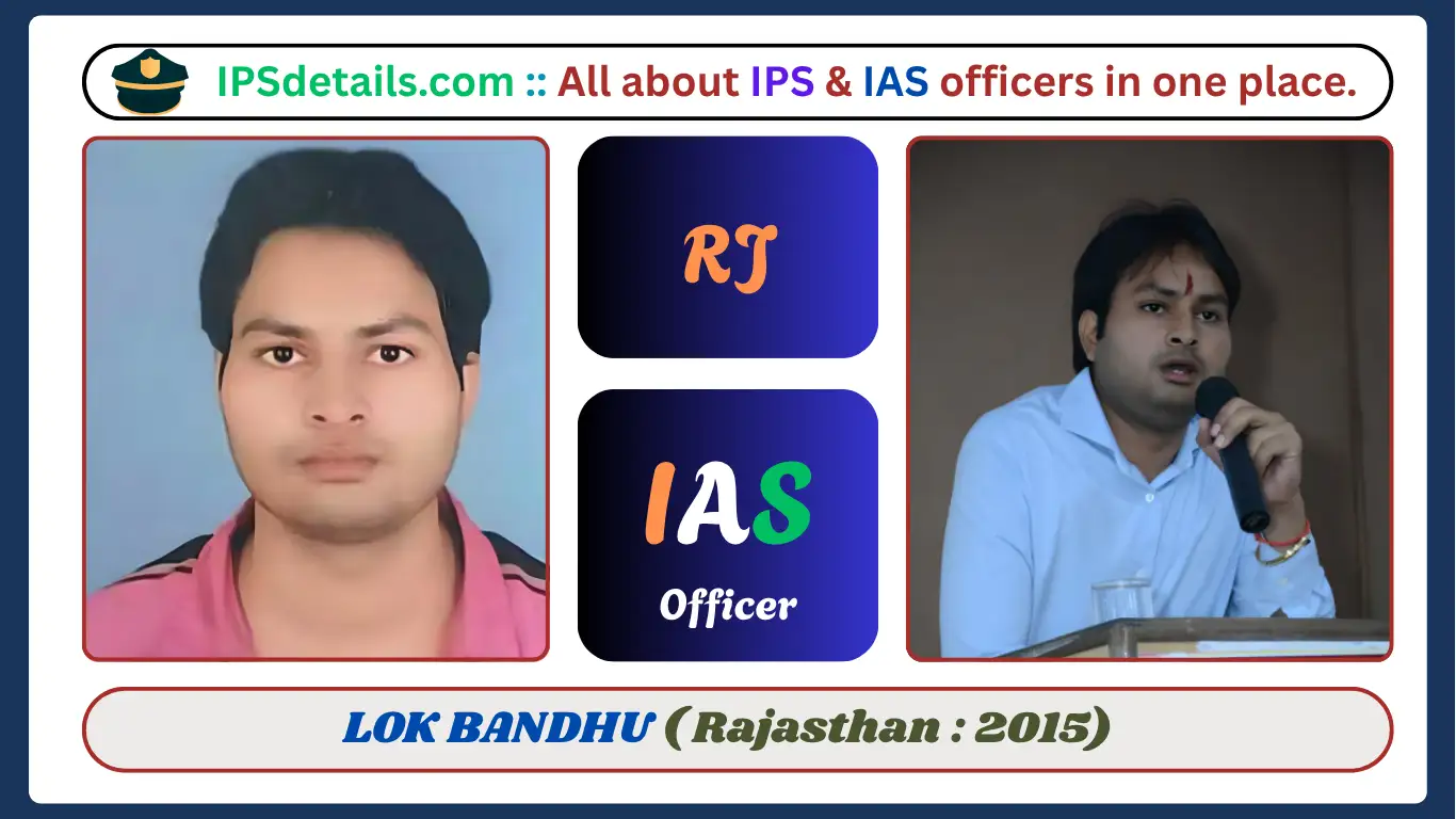 LOK BANDHU IAS Biography