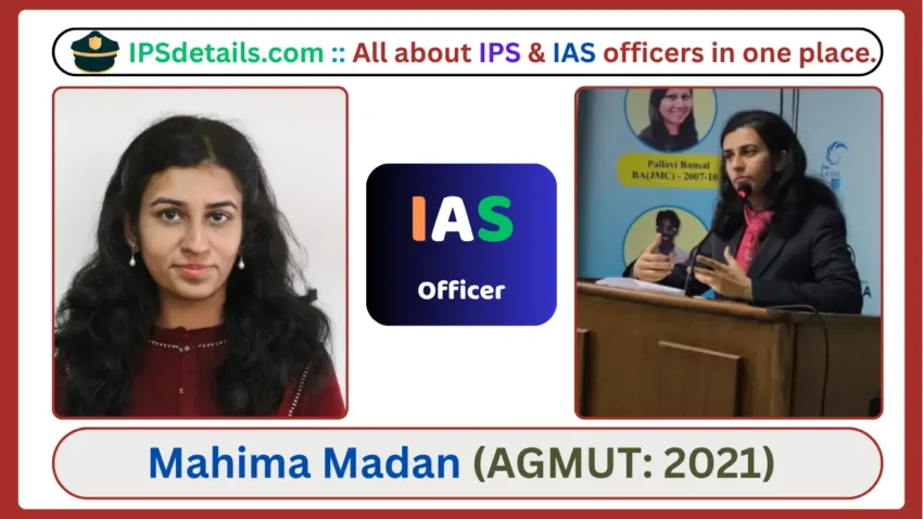 Mahima Madan IAS Biography