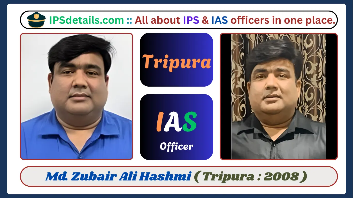 Md. Zubair Ali Hashmi IAS Biography