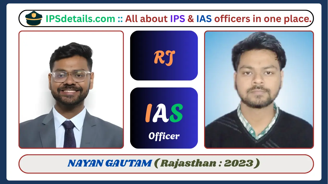 NAYAN GAUTAM IAS Biography