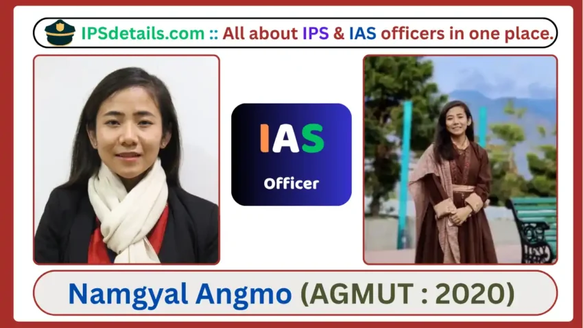 Namgyal Angmo IAS Biography