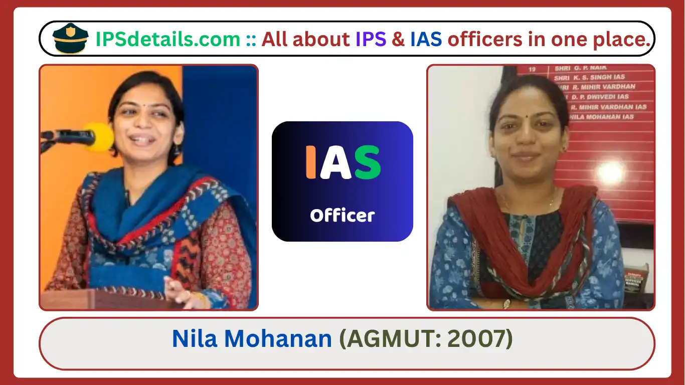 Nila Mohanan IAS Biography