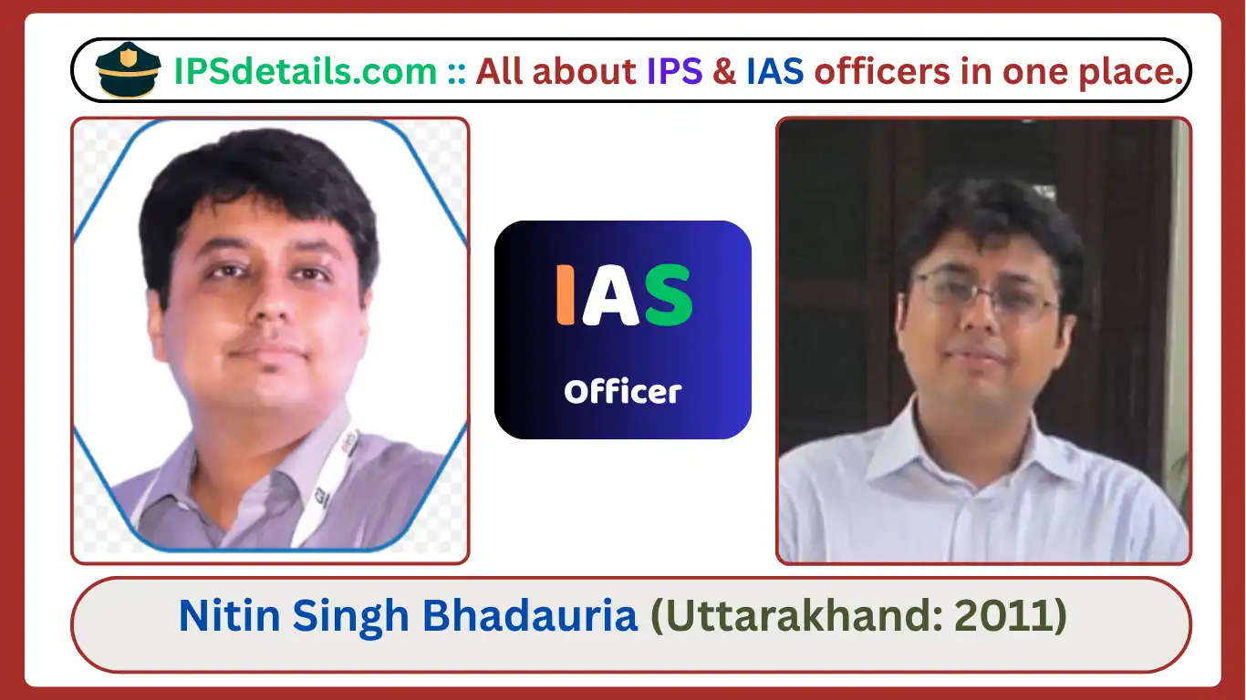 Nitin Singh Bhadauria IAS Biography
