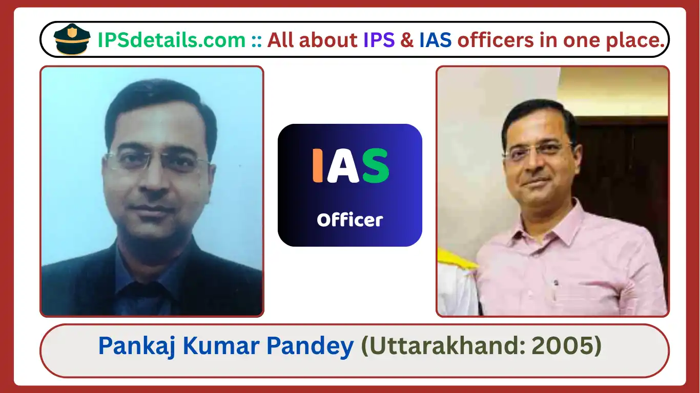 Pankaj Kumar Pandey IAS Biography