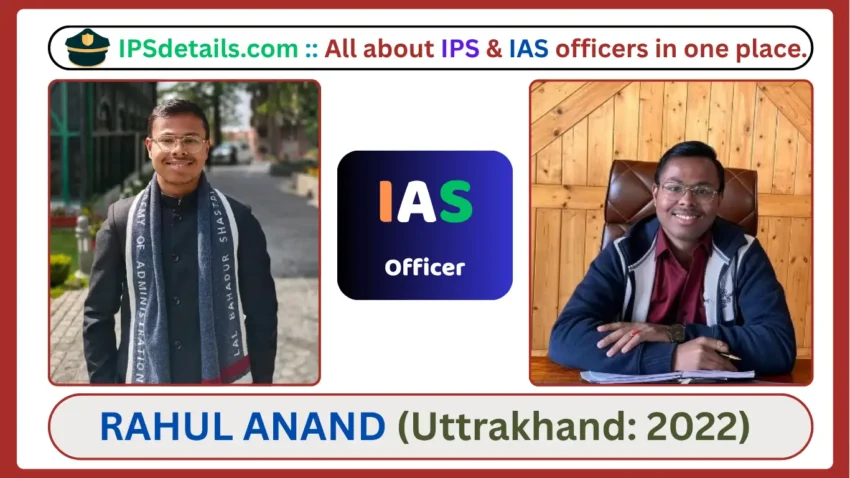 RAHUL ANAND IAS Biography