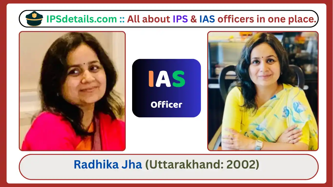 Radhika Jha IAS Biography