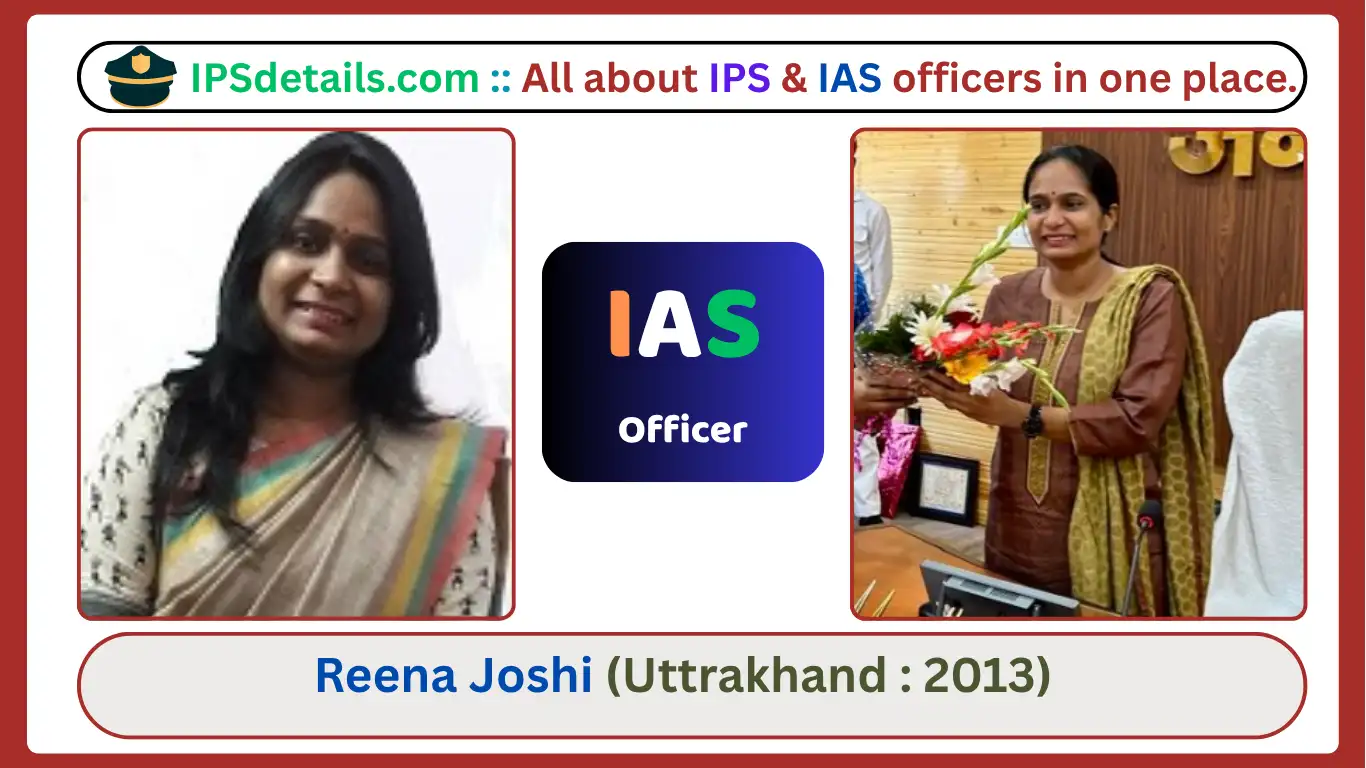 Reena Joshi IAS Biography