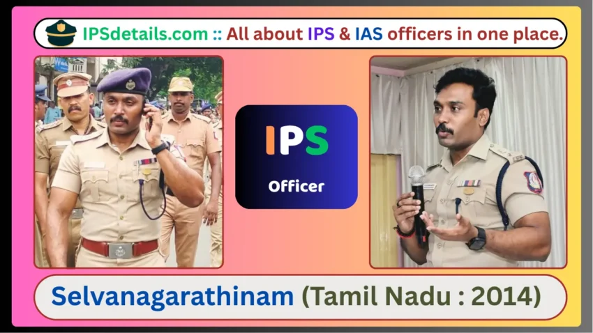 Selvanagarathinam IPS Biography