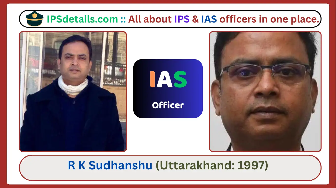 r k sudhanshu IAS Biography
