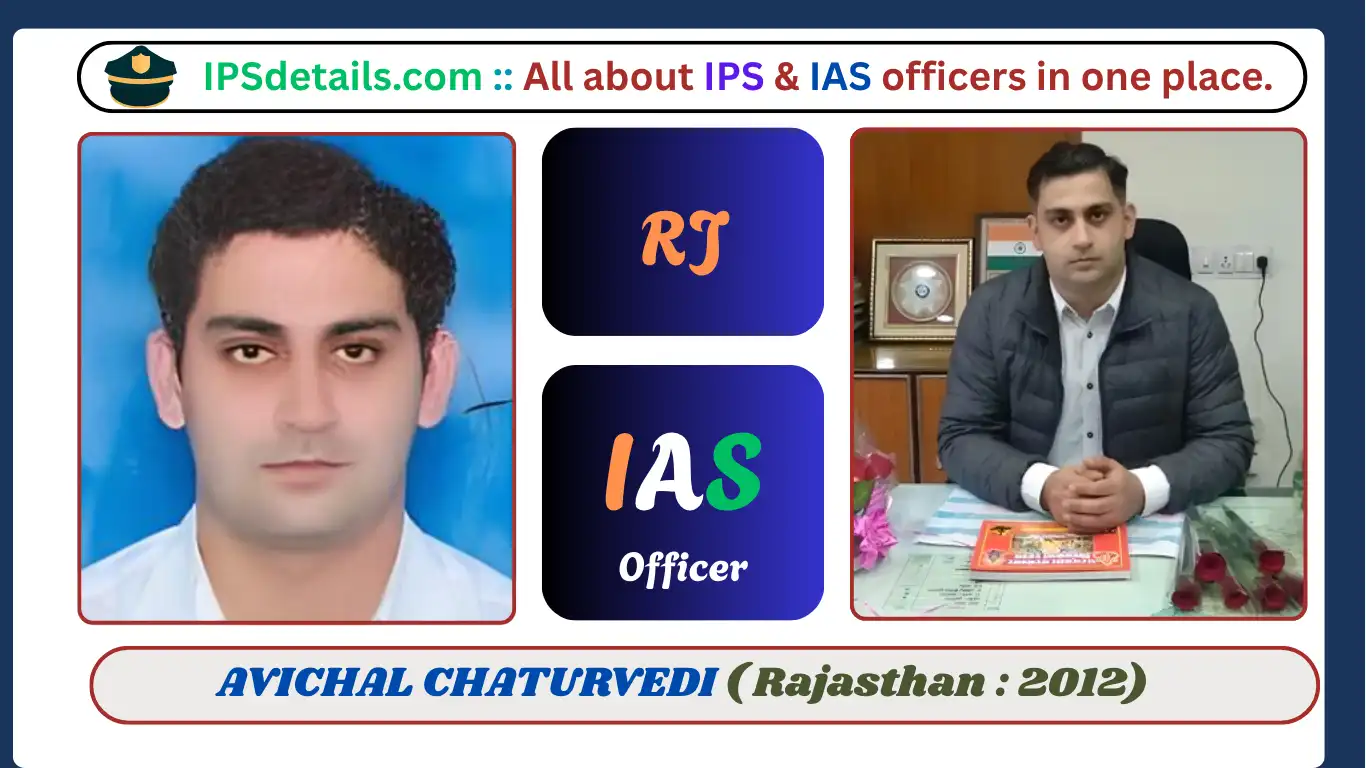 AVICHAL CHATURVEDI IAS Biography