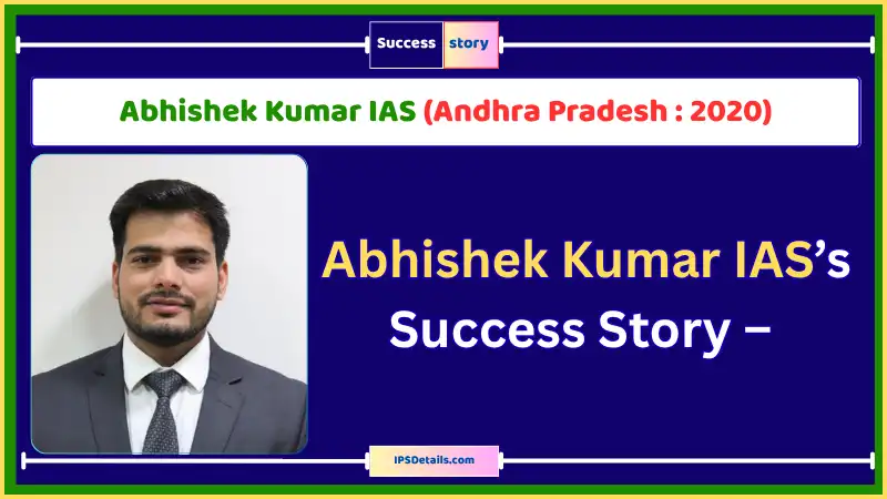 Abhishek Kumar IAS Biography