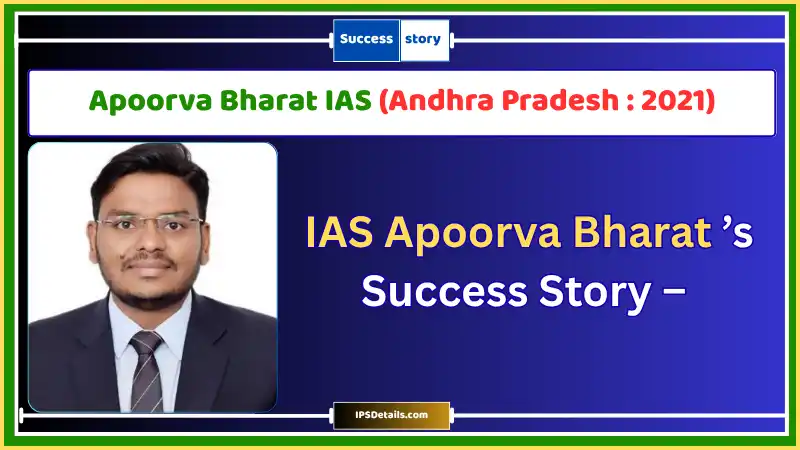 Apoorva Bharat IAS Biography