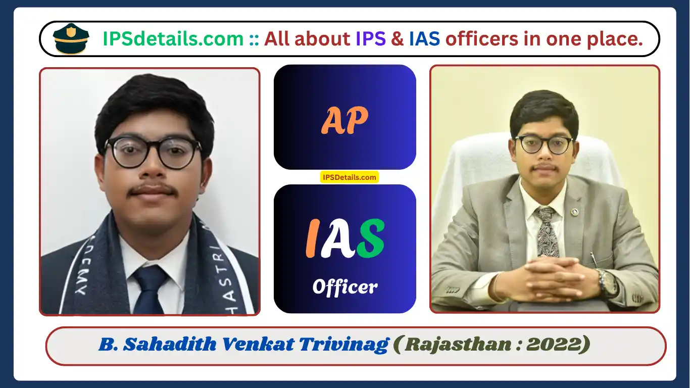 B. Sahadith Venkat Trivinag IAS Biography