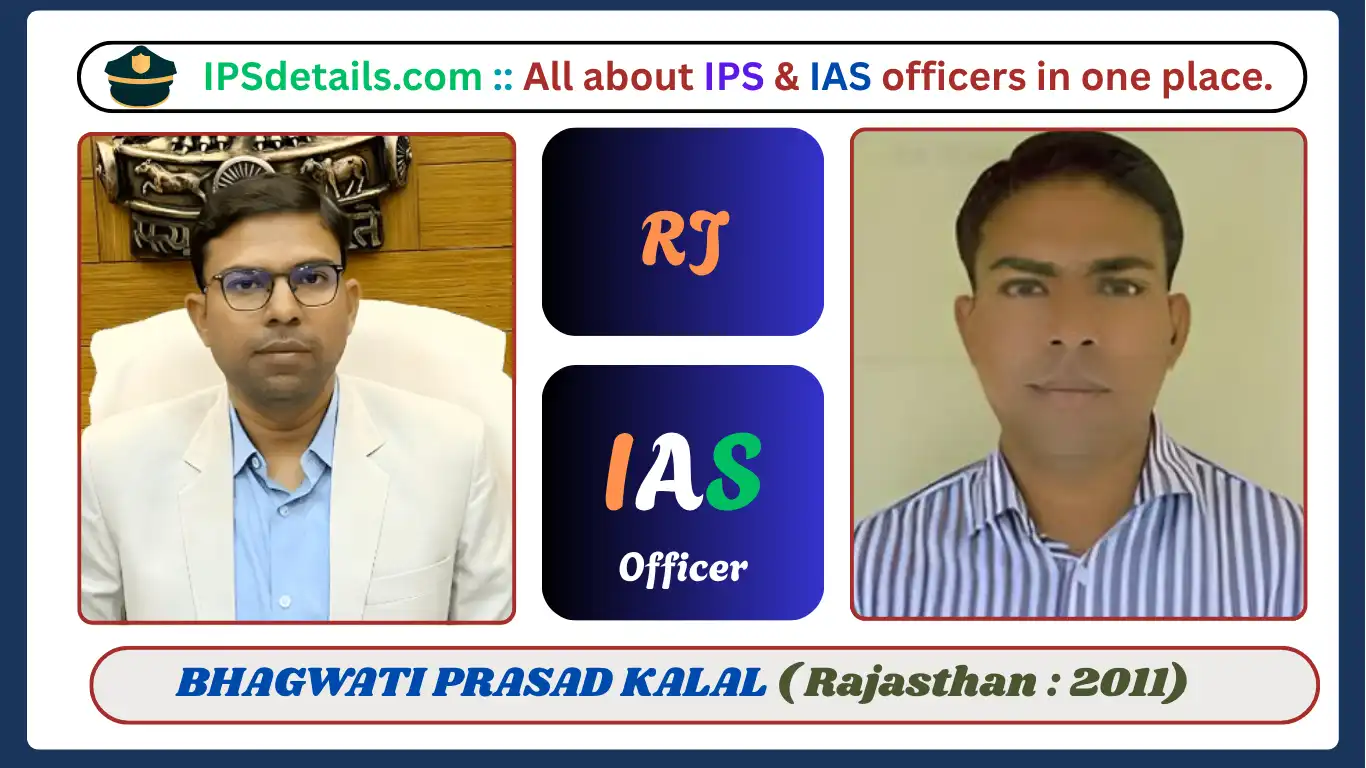BHAGWATI PRASAD KALAL IAS Biography