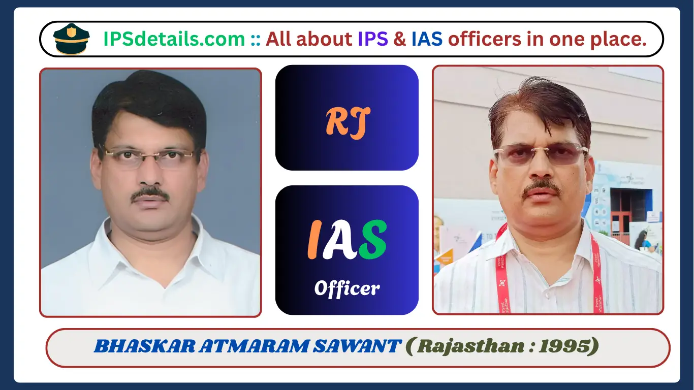 BHASKAR ATMARAM SAWANT IAS Biography