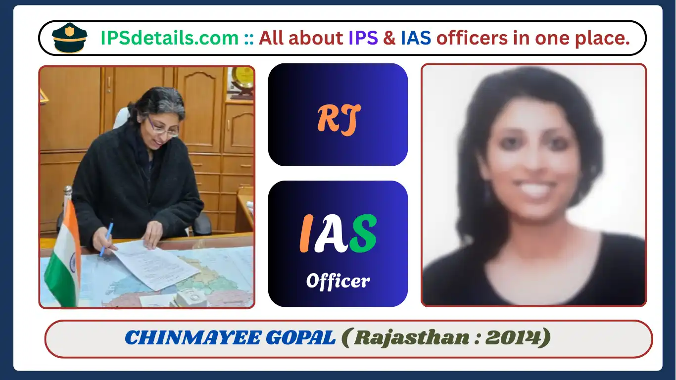 CHINMAYEE GOPAL IAS Biography