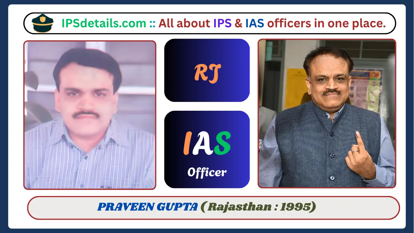 IAS 'PRAVEEN GUPTA Biography