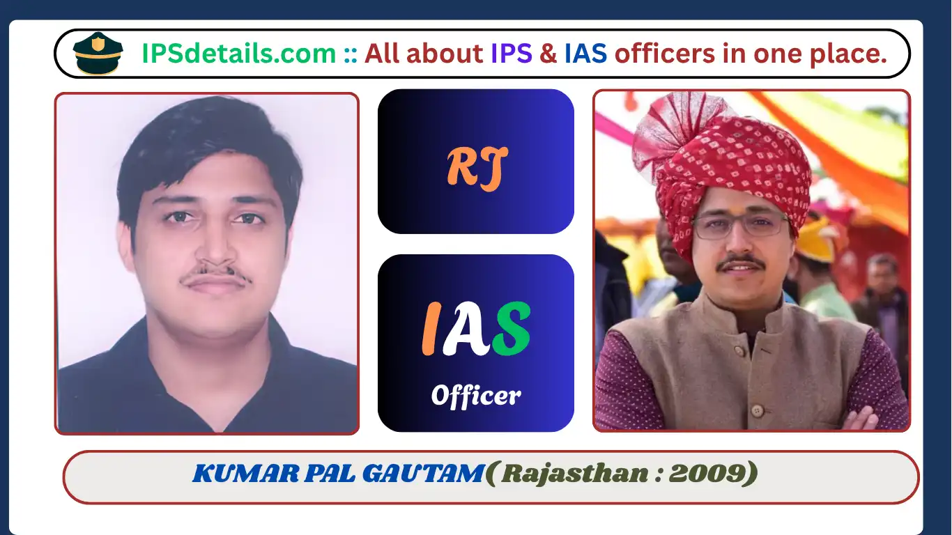 KUMAR PAL GAUTAM IAS Biography