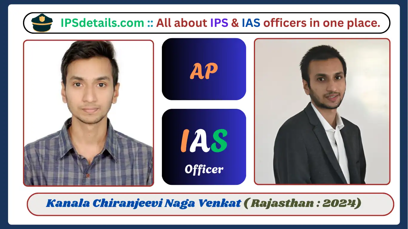 Kanala Chiranjeevi Naga Venkat IAS Biography