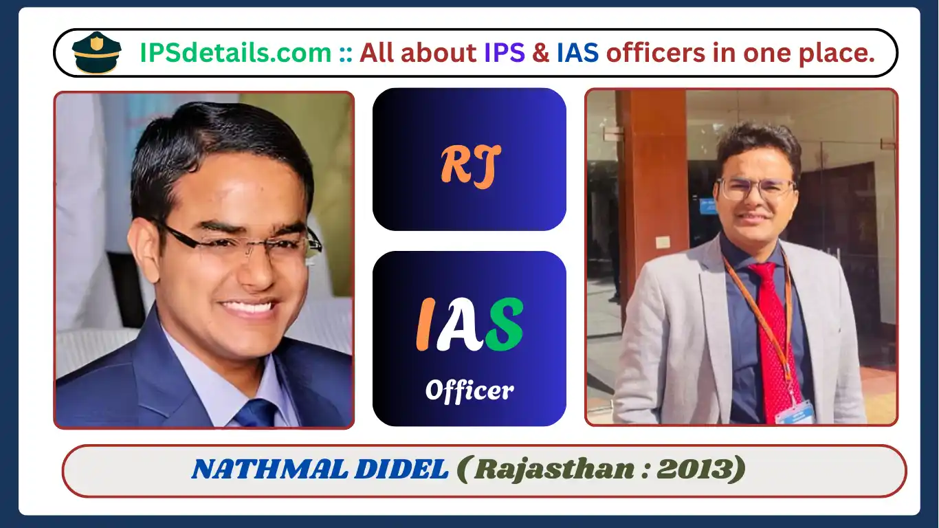 NATHMAL DIDEL IAS Biography