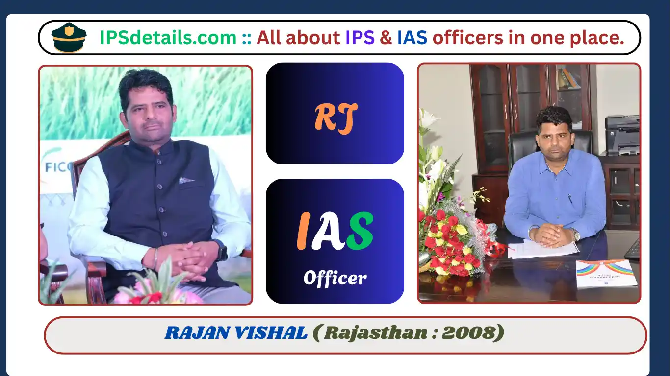 RAJAN VISHAL IAS Biography
