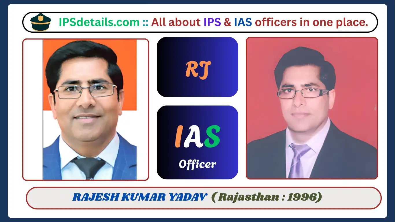 RAJESH KUMAR YADAV IAS Biography