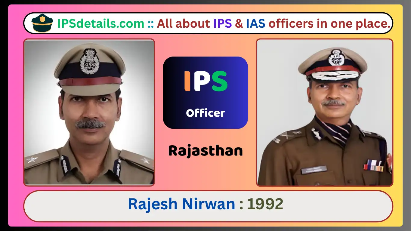 Rajesh Nirwan IPS Biography