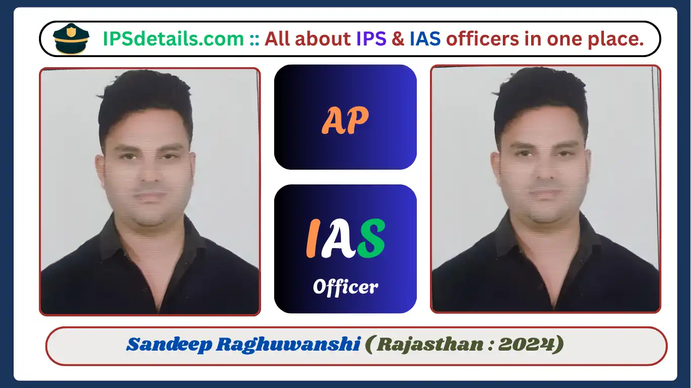 Sandeep Raghuwanshi IAS Biography