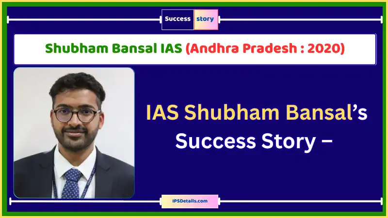 Shubham Bansal IAS Biography
