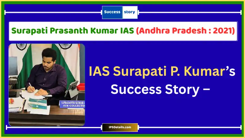 Surapati Prasanth Kumar IAS Biography