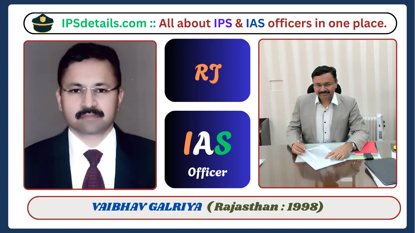 VAIBHAV GALRIYA IAS Biography