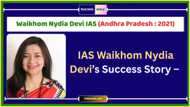 Waikhom Nydia Devi IAS Biography