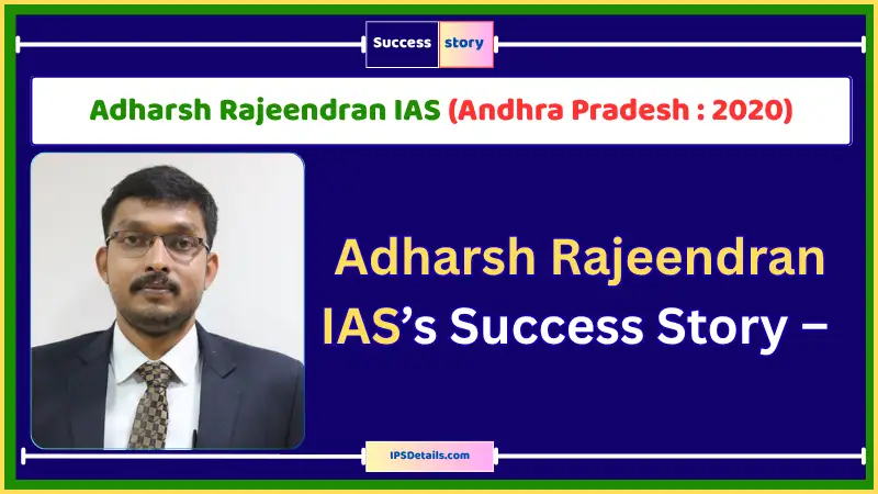 Adharsh Rajeendran IAS Biography