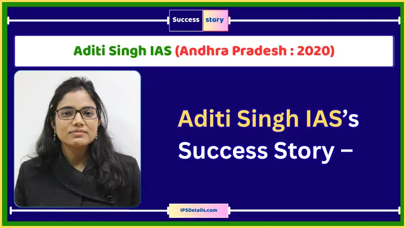 Aditi Singh IAS Biography