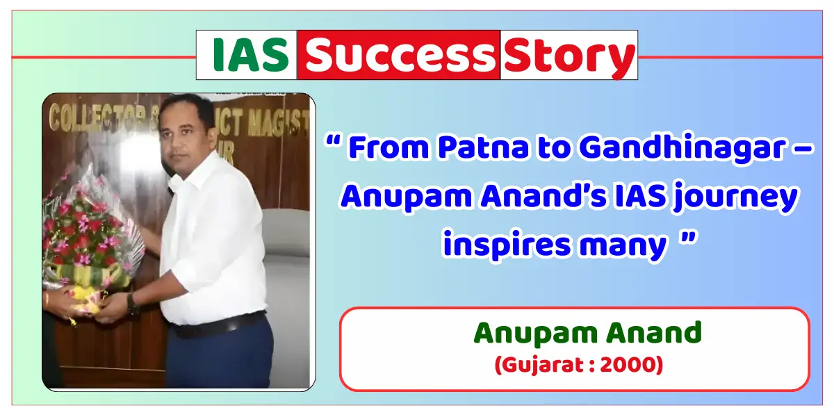 Anupam Anand IAS Biography