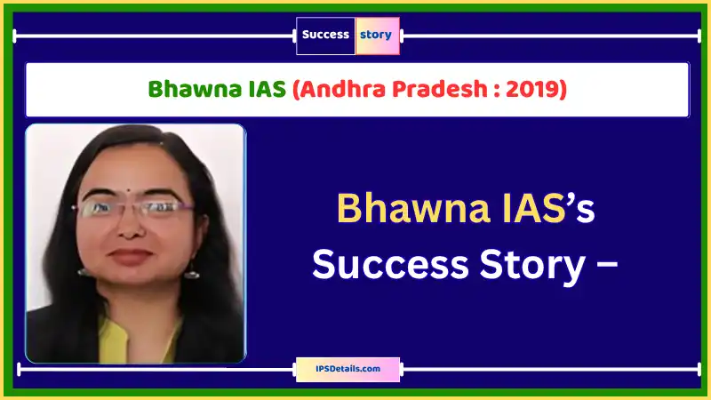 Bhawna IAS Biography